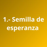 1.- Semilla de esperanza
