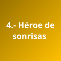 4.- Héroes de sonrisas