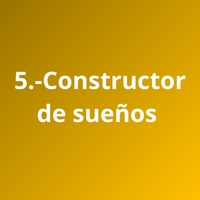 5.- Constructor de Sueños